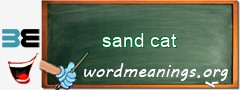 WordMeaning blackboard for sand cat